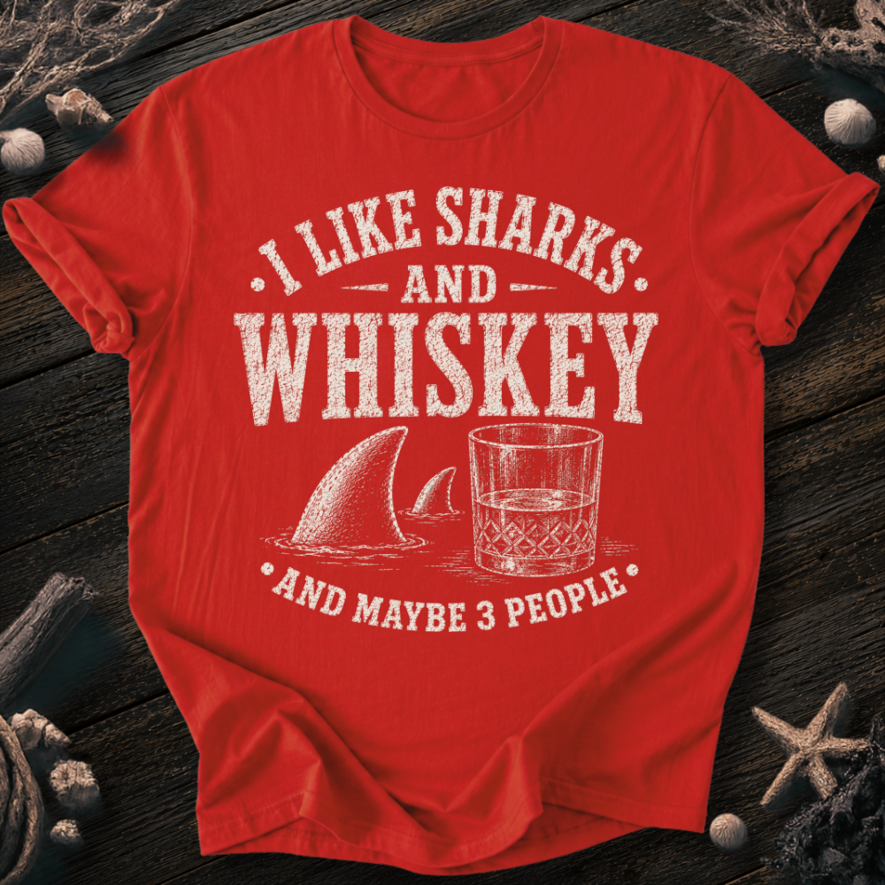 I Like Sharks and Whiskey T-Shirt