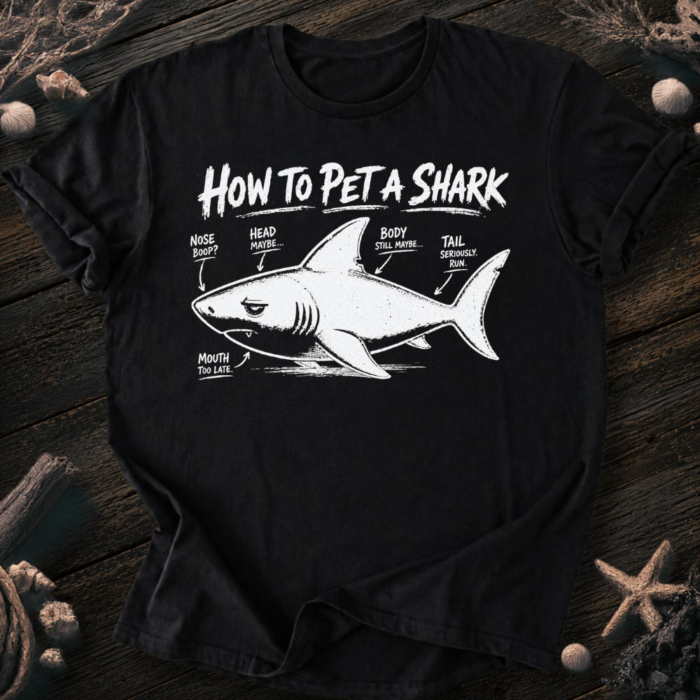How To Pet a Shark T-Shirt