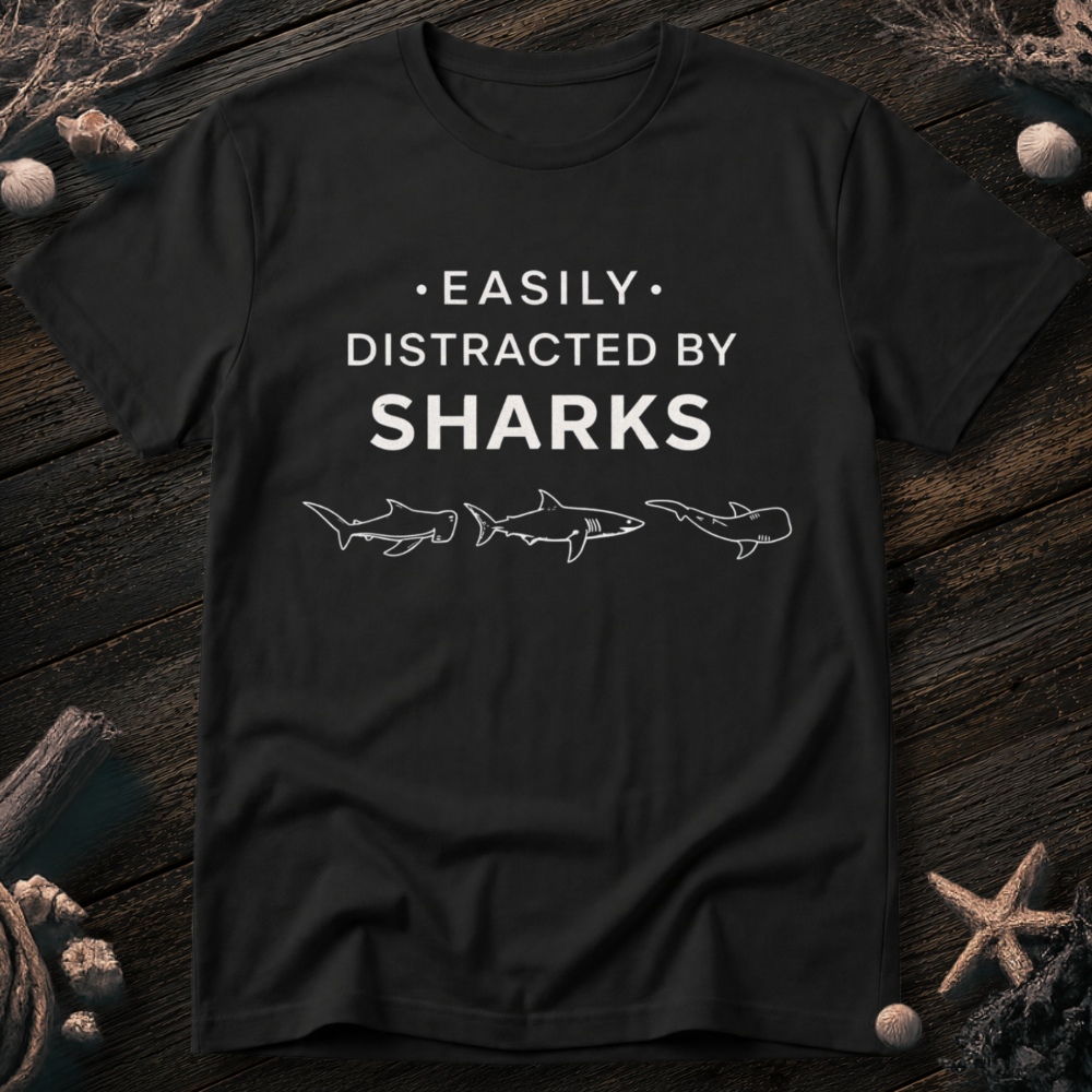 Distracted by Sharks T-Shirt