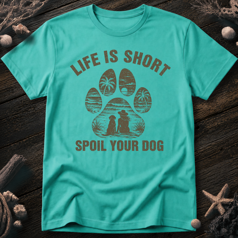 Spoil Your Dog T-Shirt
