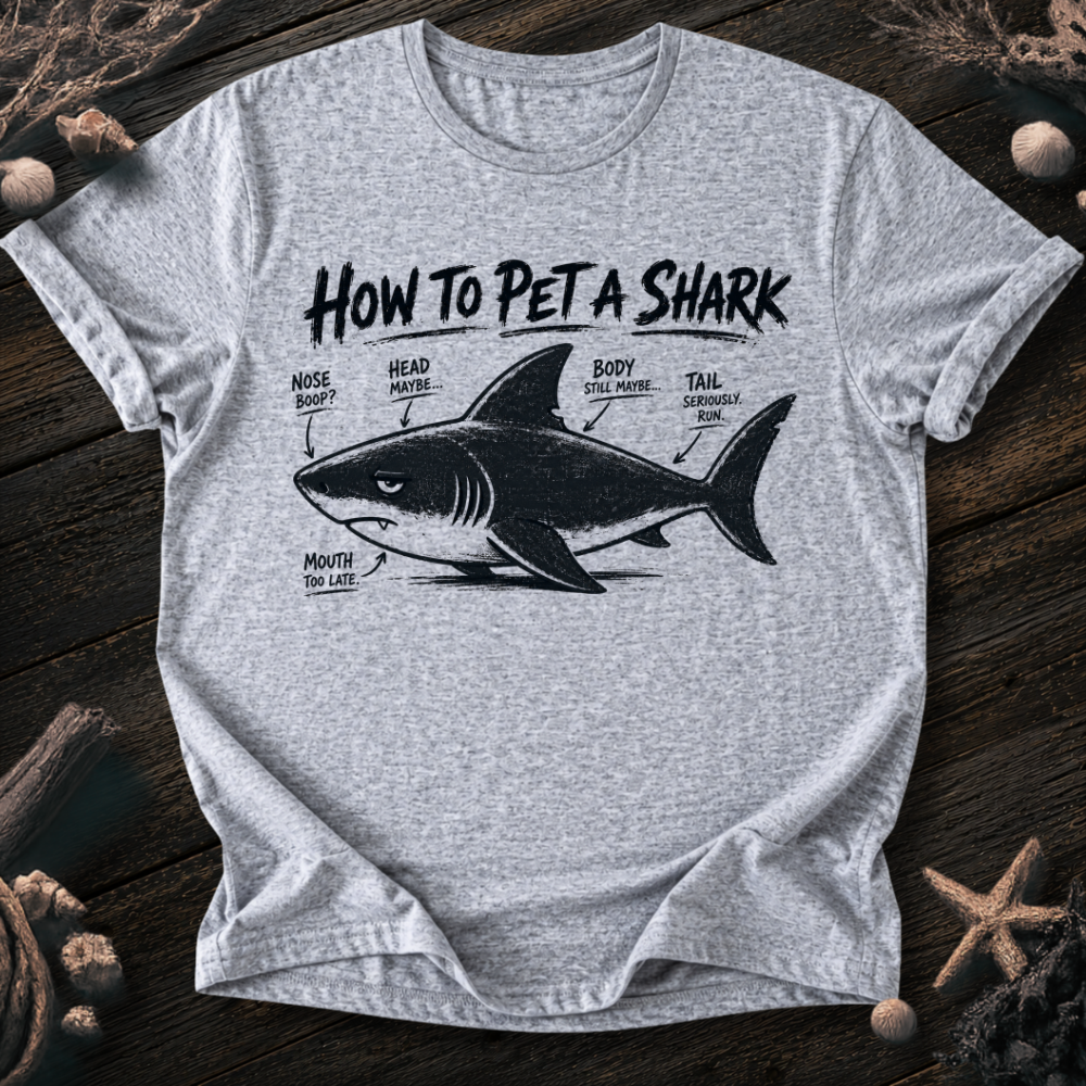 How To Pet a Shark T-Shirt