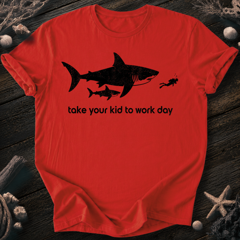 Take Your Kid to Work T-Shirt