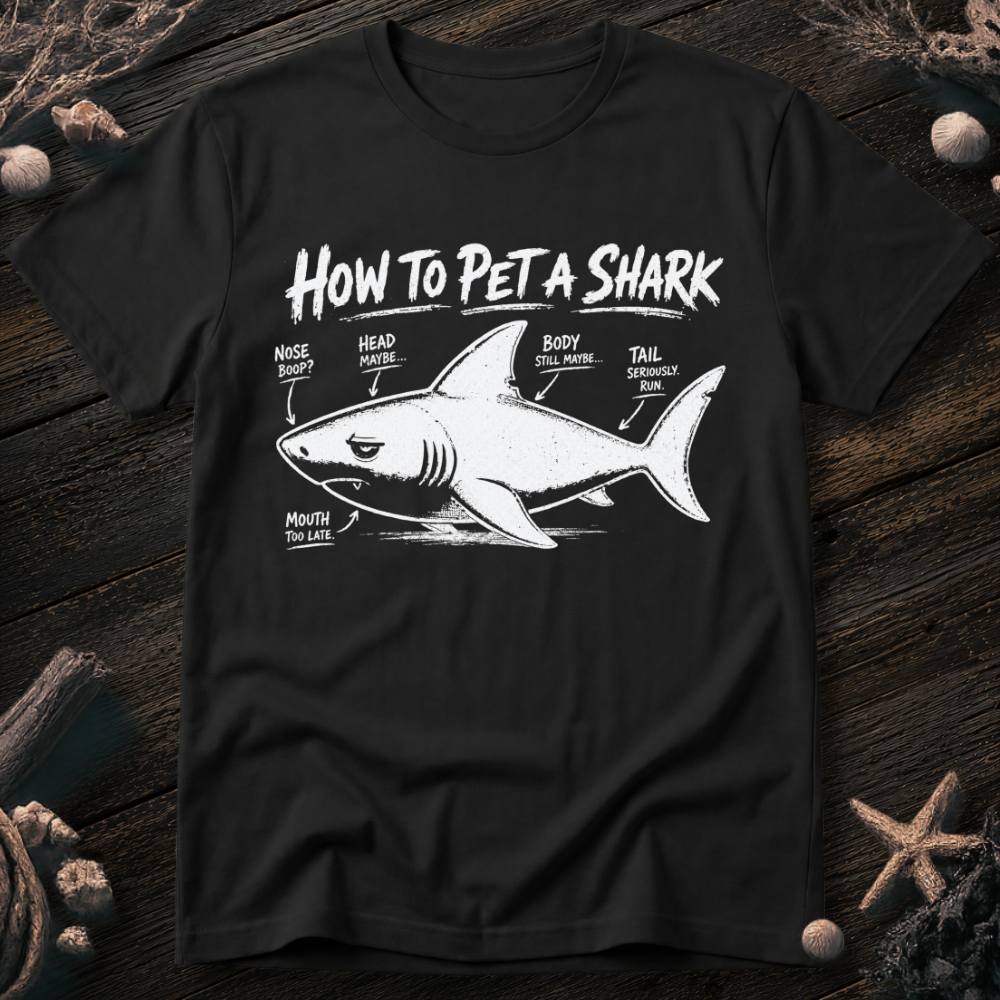 How To Pet a Shark T-Shirt