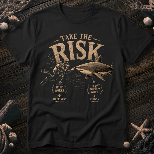 Take the Risk T-Shirt