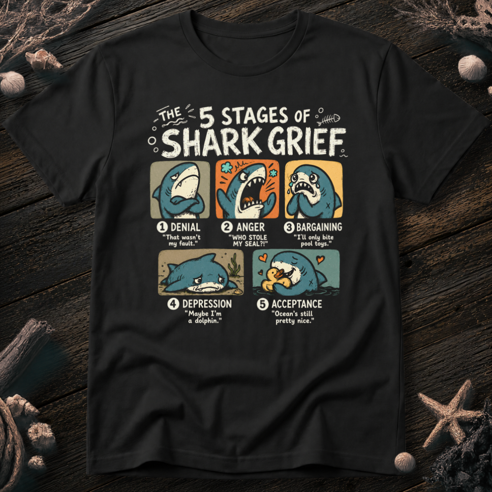 5 Stages of Grief T-Shirt