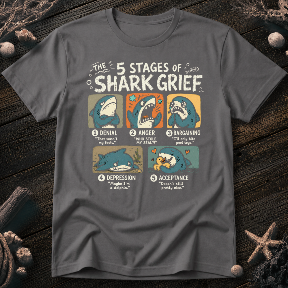 5 Stages of Grief T-Shirt
