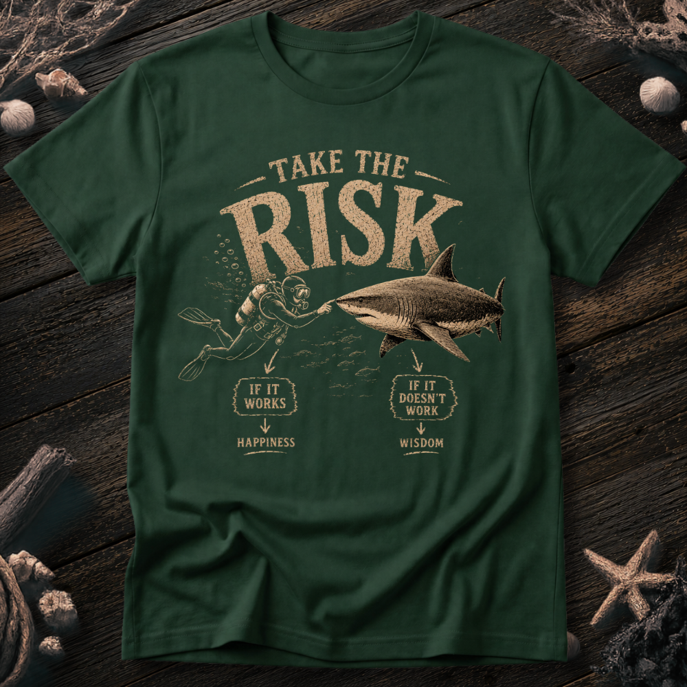 Take the Risk T-Shirt