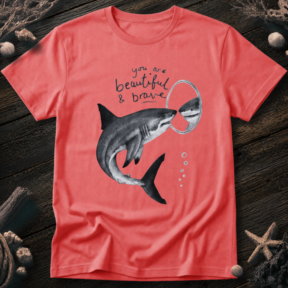 You Are Beautiful and Brave T-Shirt
