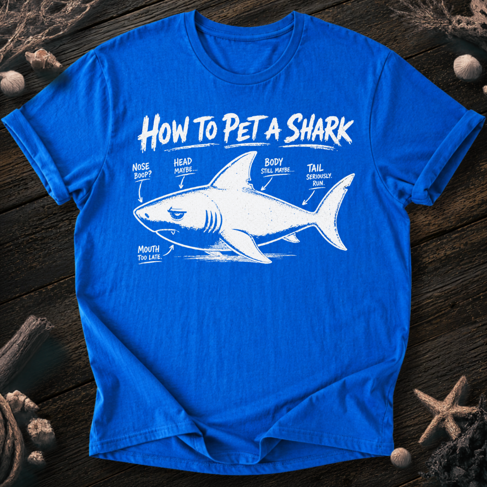 How To Pet a Shark T-Shirt