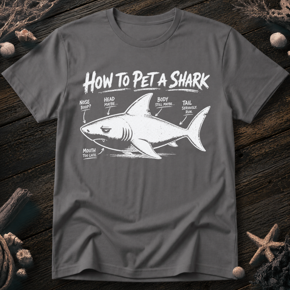 How To Pet a Shark T-Shirt
