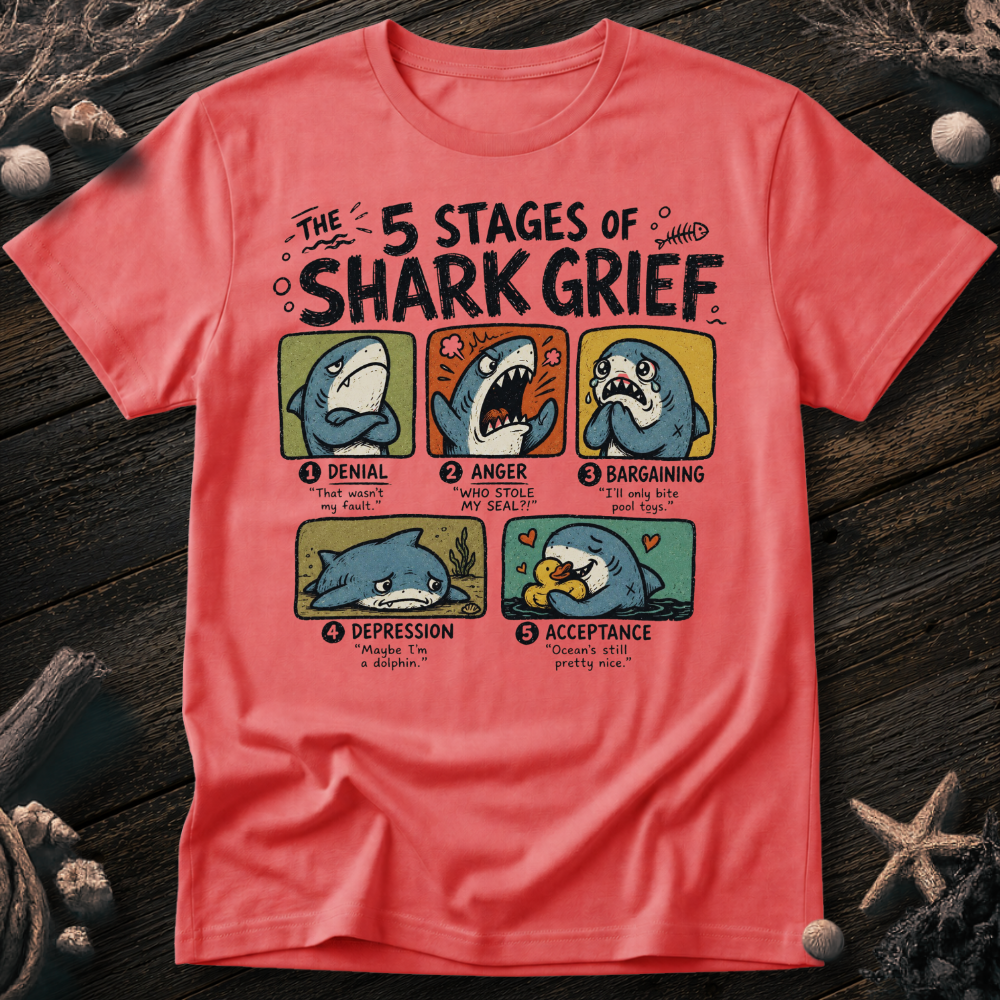 5 Stages of Grief T-Shirt