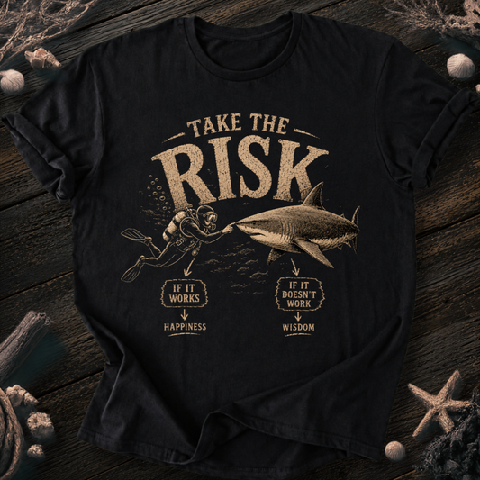 Take the Risk T-Shirt