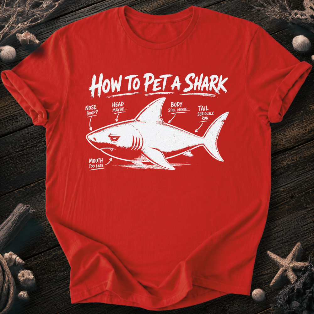 How To Pet a Shark T-Shirt