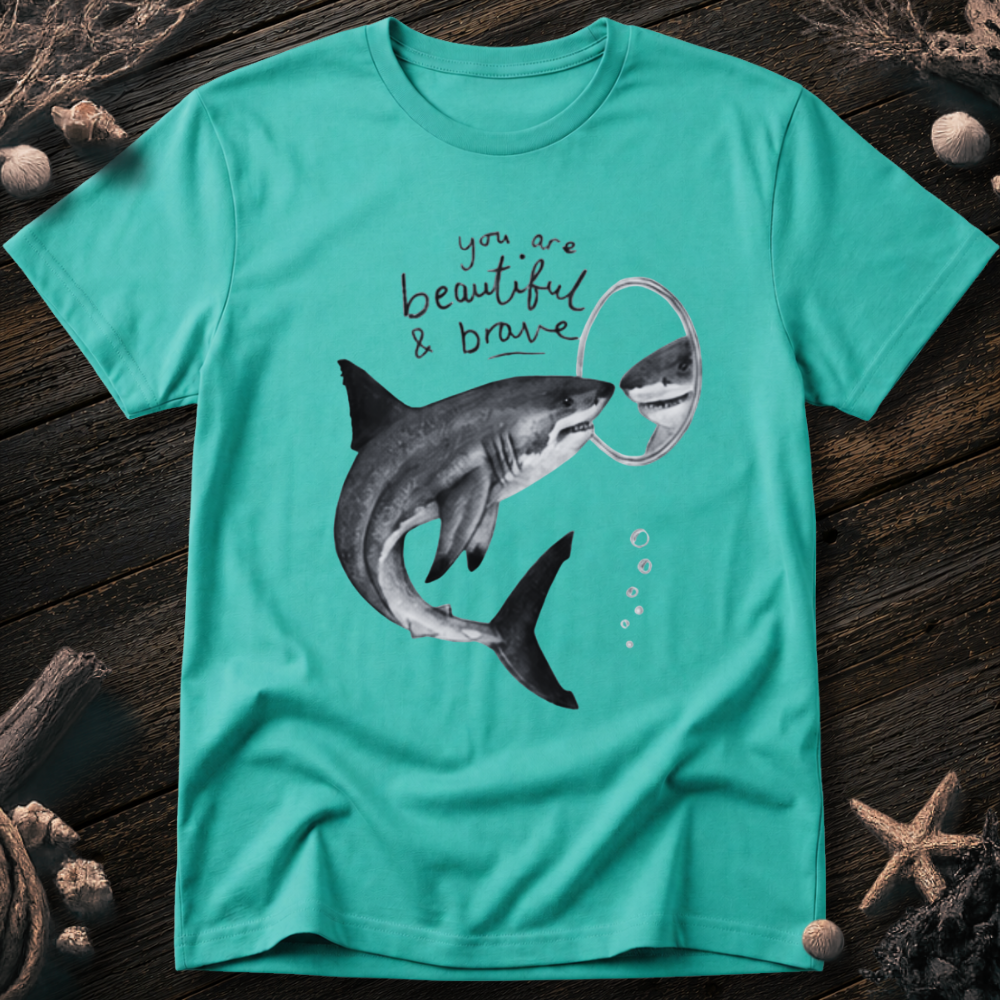 You Are Beautiful and Brave T-Shirt
