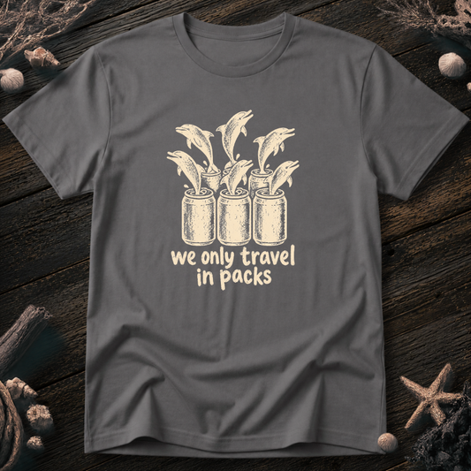 We Only Travel In Packs T-Shirt