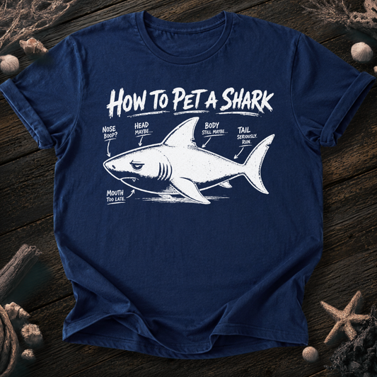 How To Pet a Shark T-Shirt