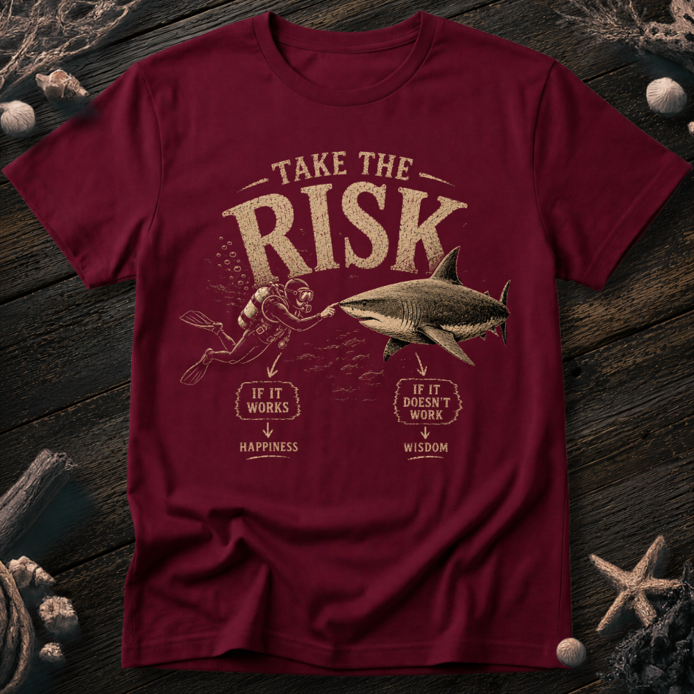 Take the Risk T-Shirt