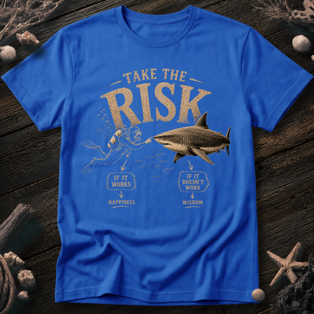 Take the Risk T-Shirt