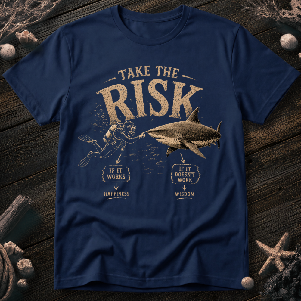 Take the Risk T-Shirt
