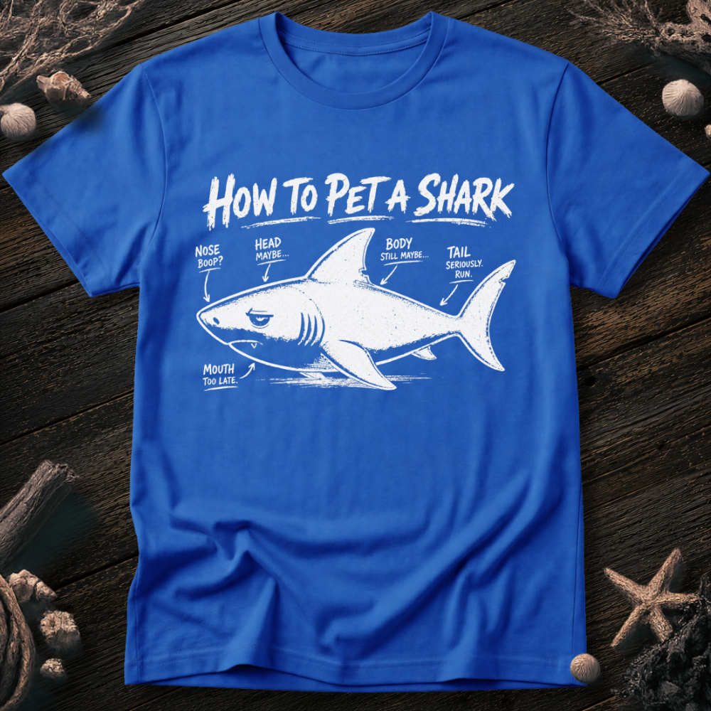 How To Pet a Shark T-Shirt