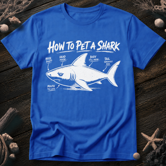 How To Pet a Shark T-Shirt