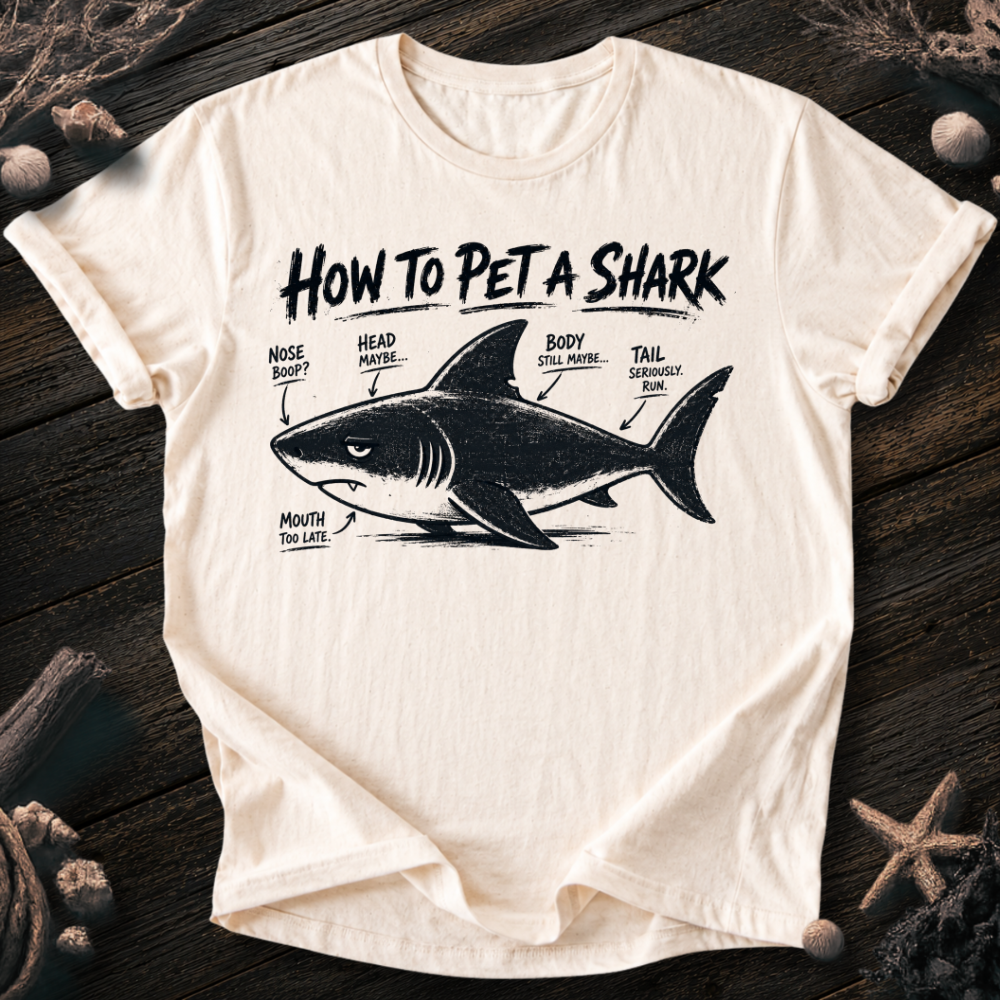 How To Pet a Shark T-Shirt