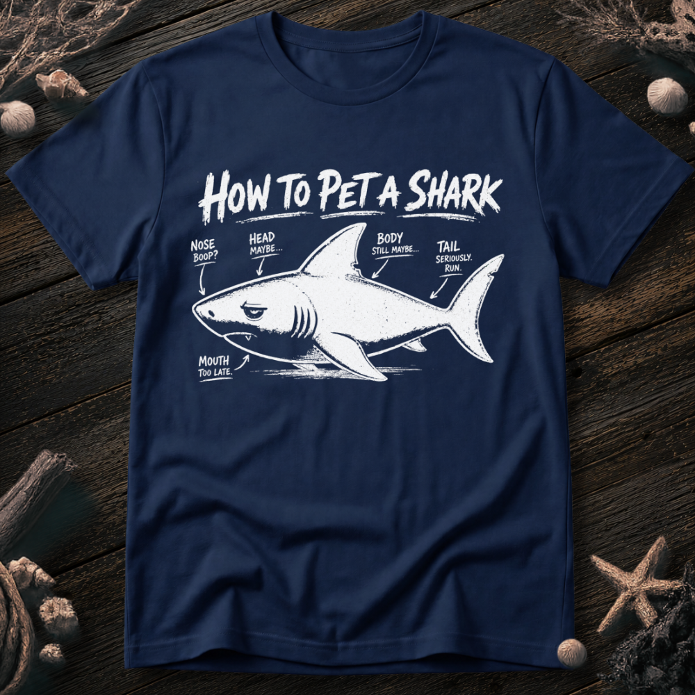 How To Pet a Shark T-Shirt