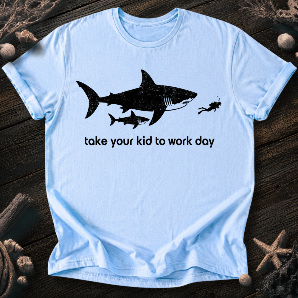 Take Your Kid to Work T-Shirt
