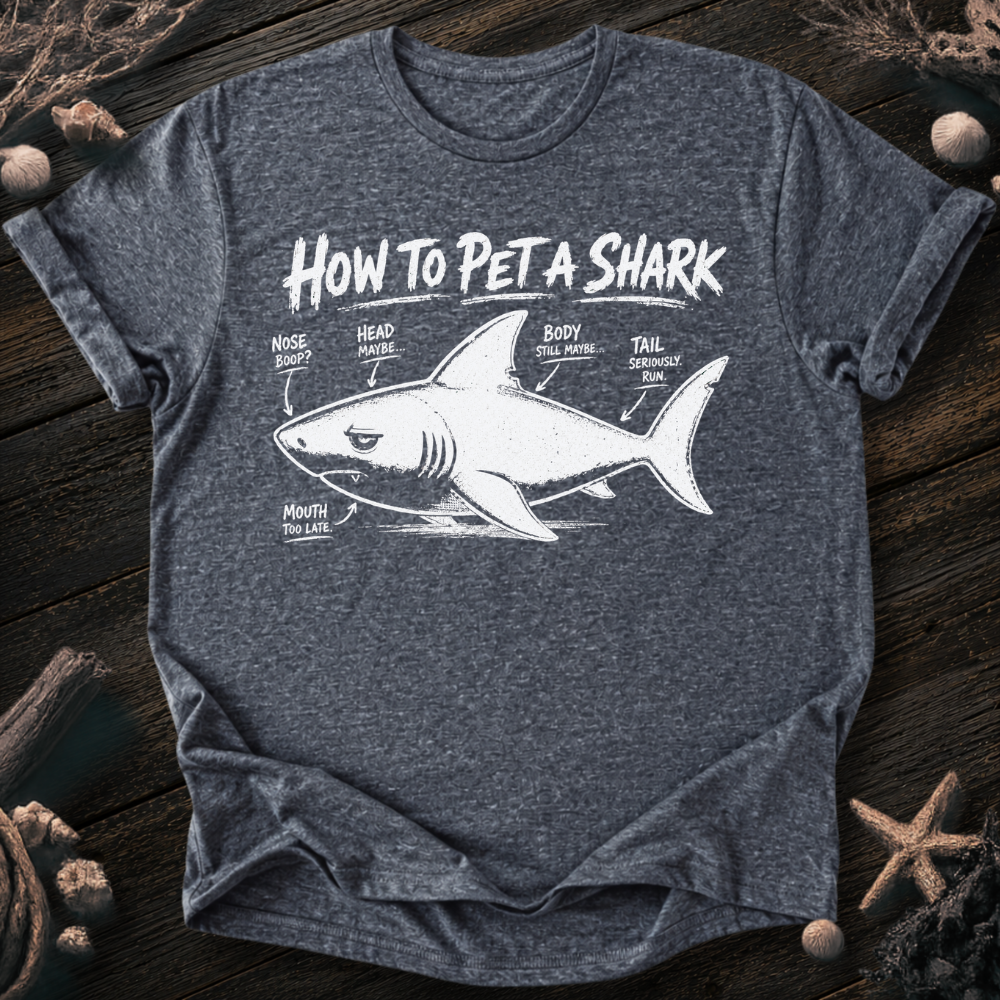 How To Pet a Shark T-Shirt