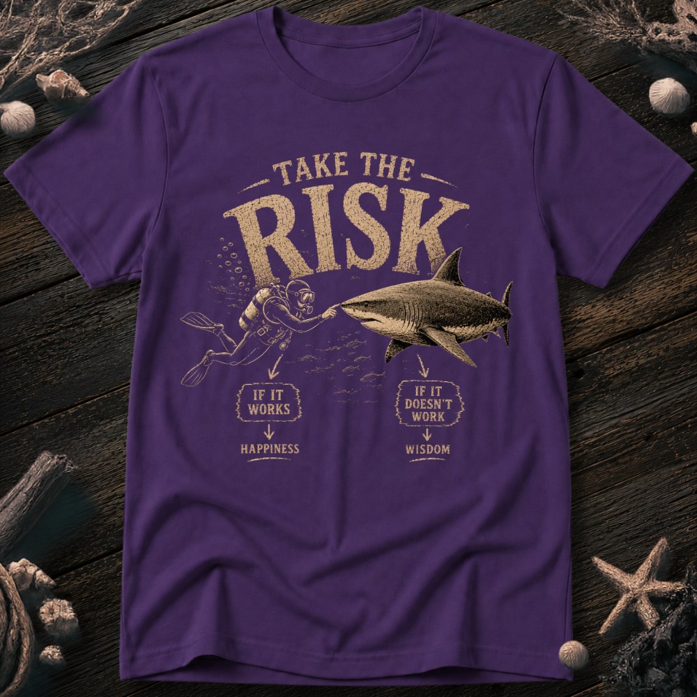 Take the Risk T-Shirt