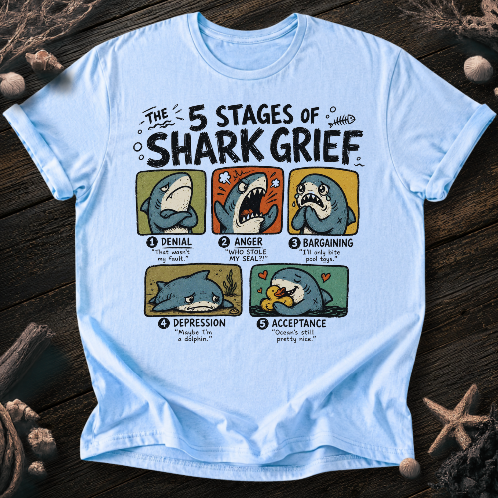 5 Stages of Grief T-Shirt