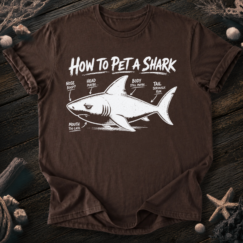 How To Pet a Shark T-Shirt