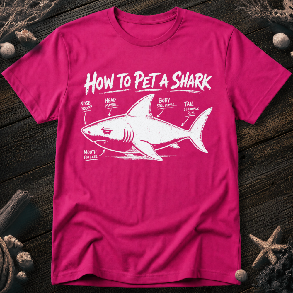 How To Pet a Shark T-Shirt