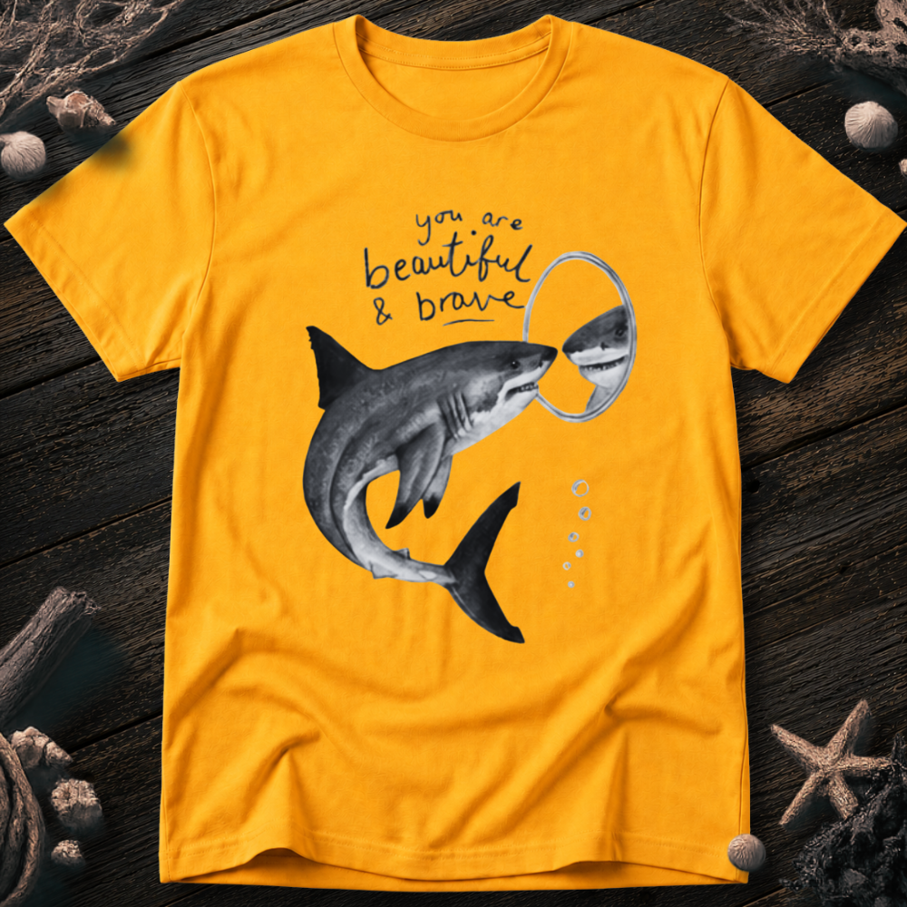 You Are Beautiful and Brave T-Shirt