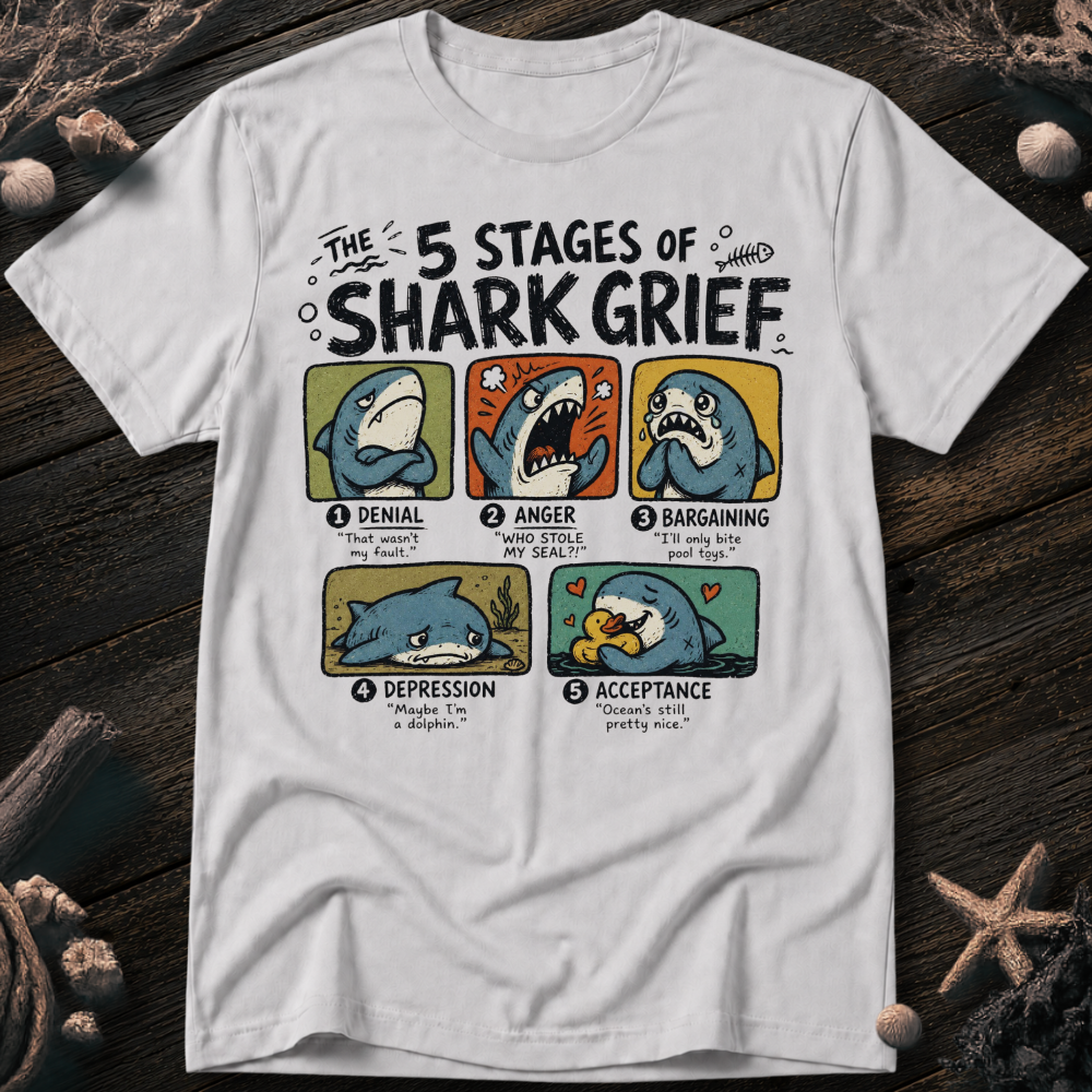 5 Stages of Grief T-Shirt