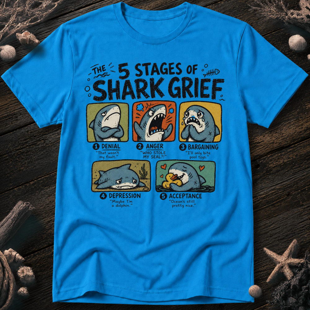 5 Stages of Grief T-Shirt